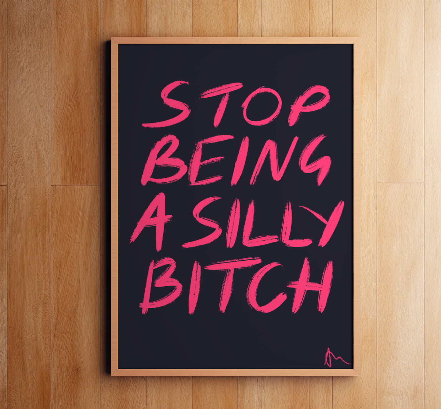 Stop Being a Silly Bitch | Pink Relatable Print