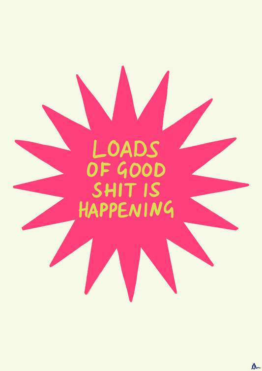 Good Shit | Motivational Art Print