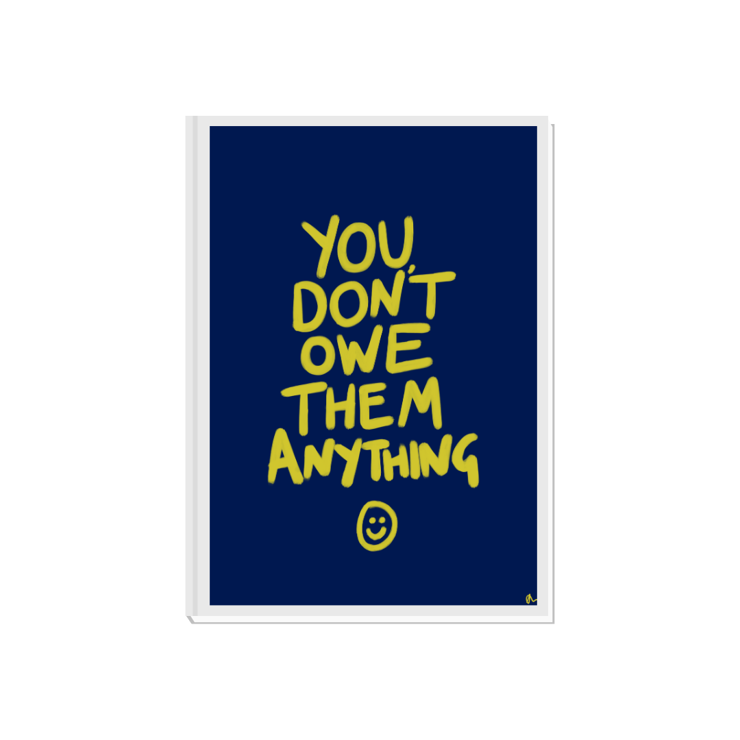 You Don't Owe Them Anything | Vibrant Playful Typographic Blue Bold Print
