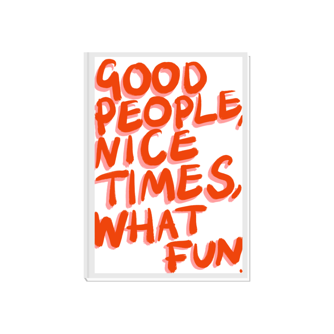 Good People, Nice Times, What Fun | Orange Maximalist Typography Bedroom Print