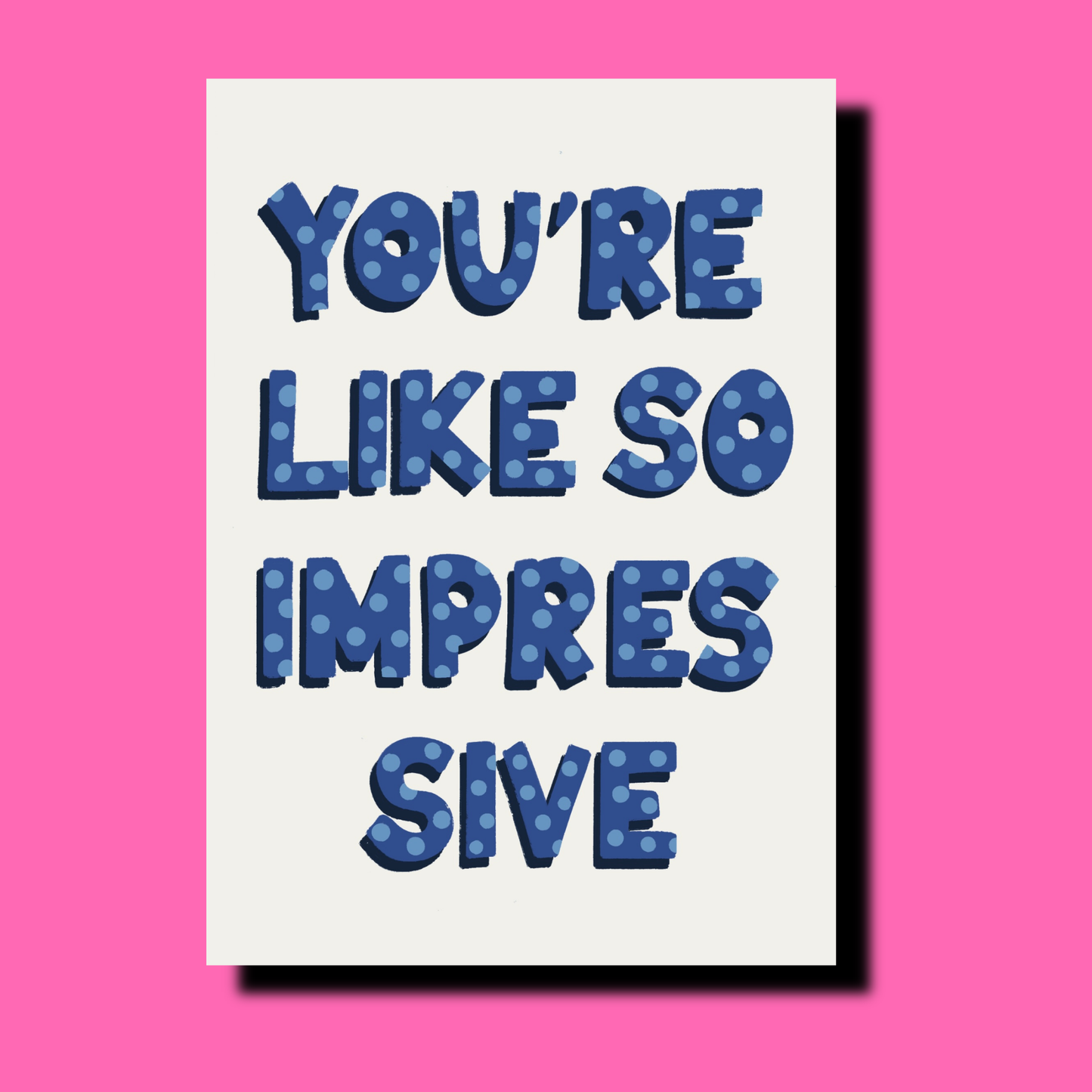 You're Like So Impressive | Celebration Greetings Card