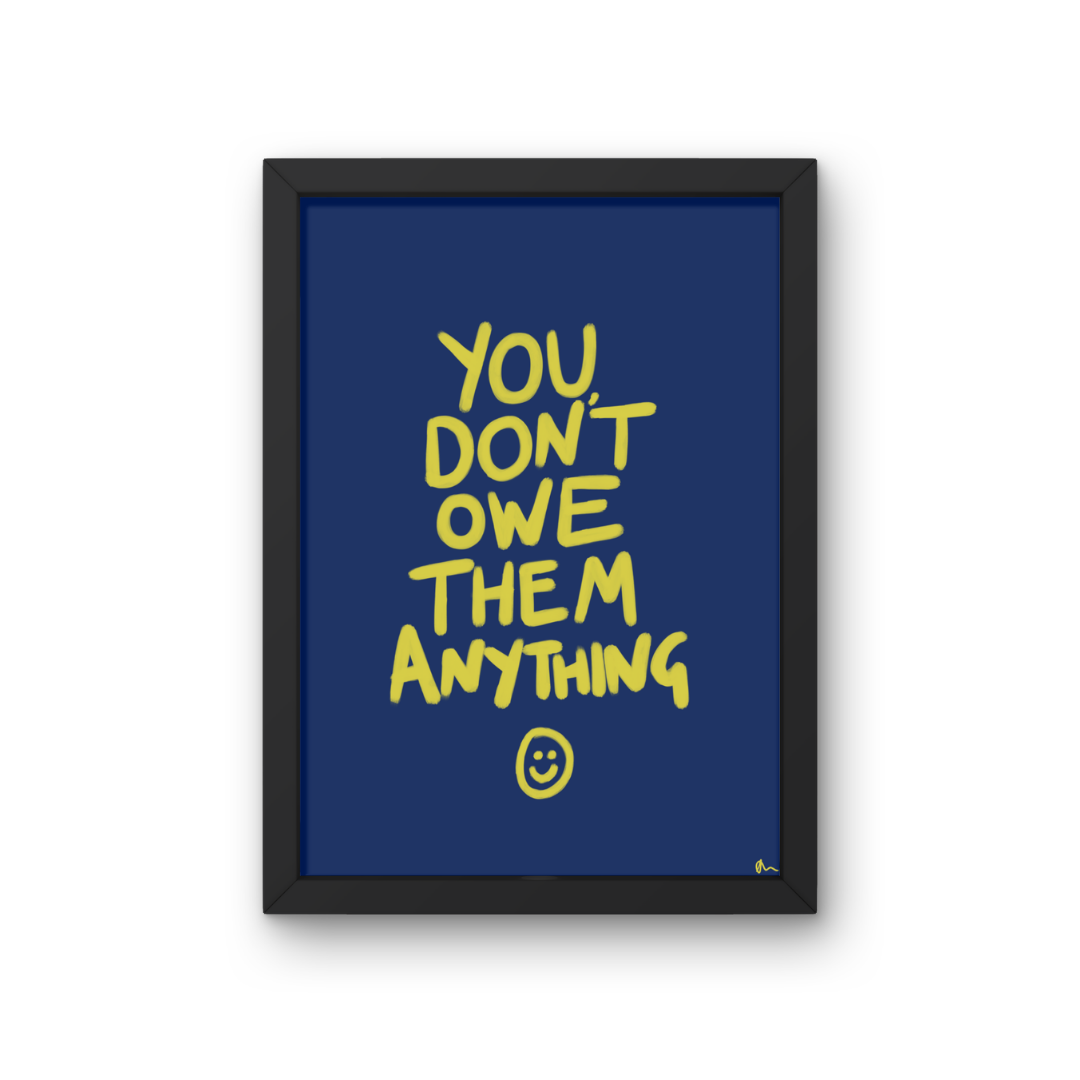 You Don't Owe Them Anything | Vibrant Playful Typographic Blue Bold Print