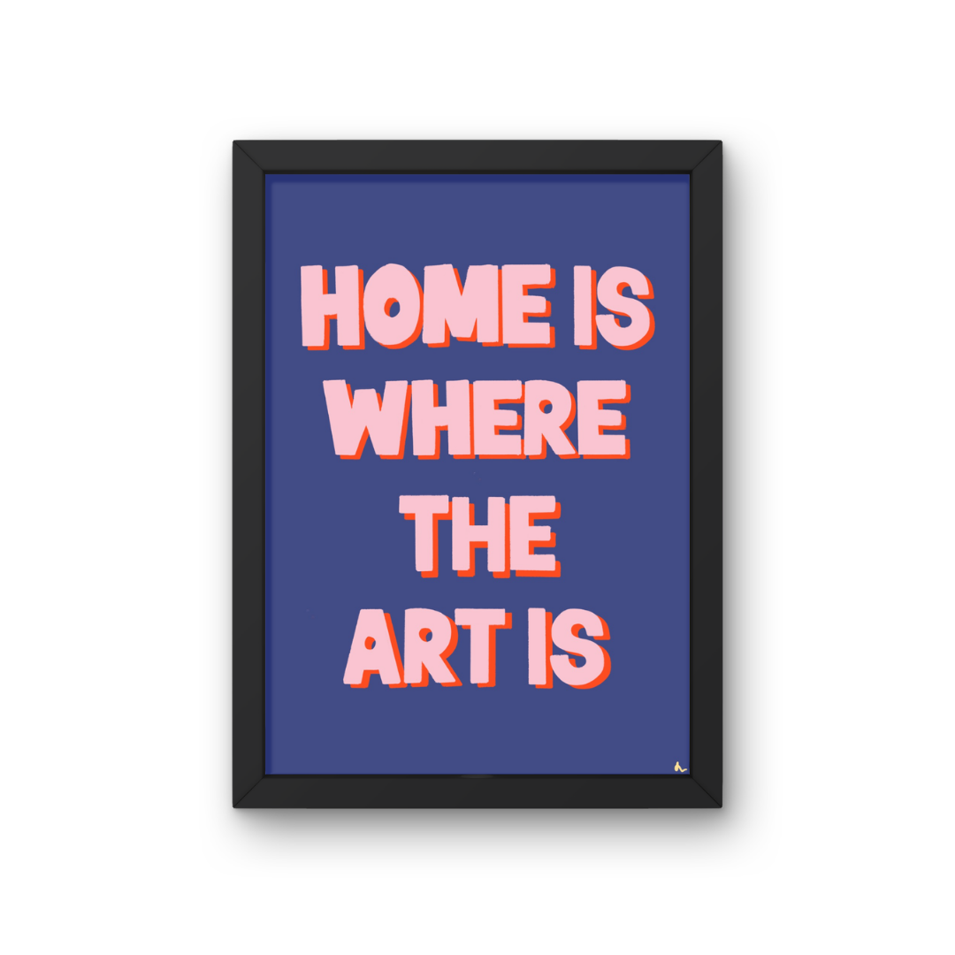 Home Is Where The Art Is | Colourful Typographic Bold Maximalist Wall Art