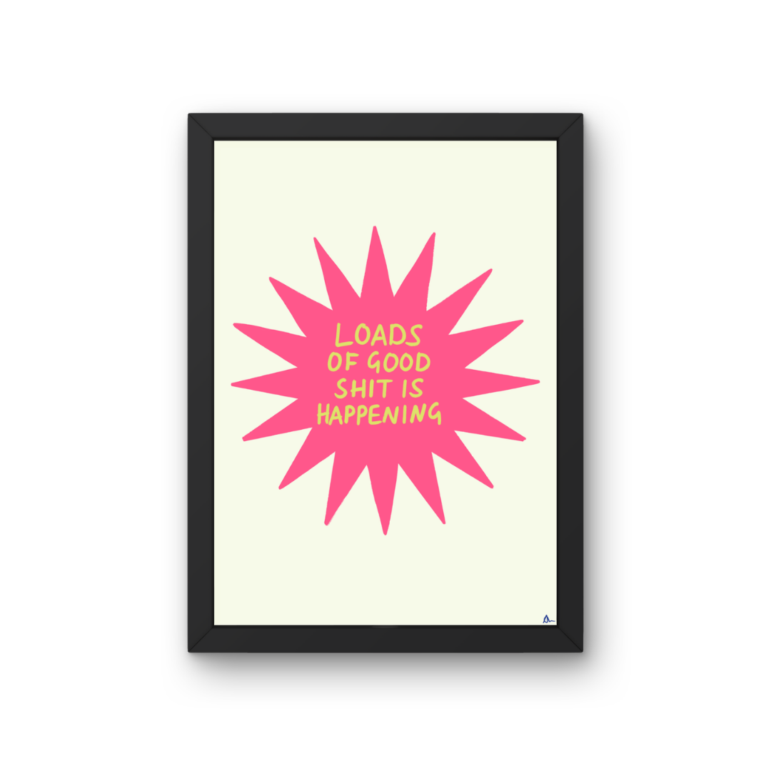 Good Shit | Motivational Relatable Witty Inspiring Art Print Poster