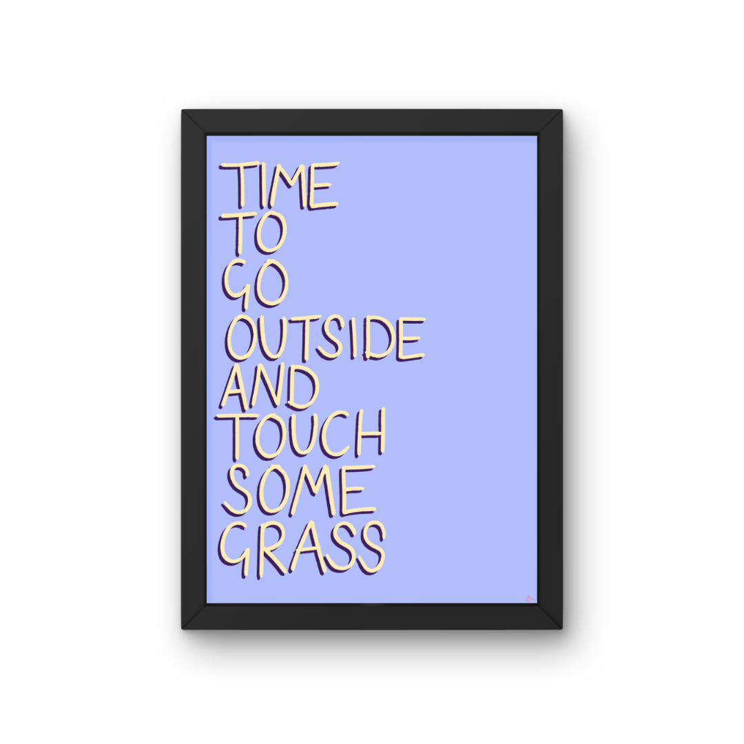 Touch Grass | Funny Relatable Maximalist Witty Blue Art Print