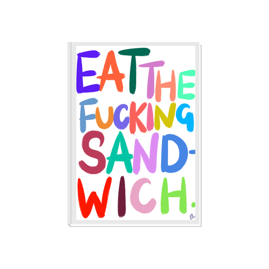 Eat The F*cking Sandwich | Witty Colourful Maximalist Bold Relatable Art Kitchen Print