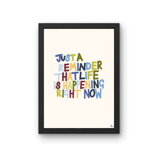 Life Is Happening Right Now | Motivational Autumn Tonal Print Wall Art