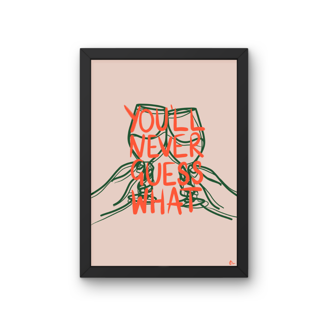 You'll Never Guess What | Wine Food and Drink Relatable Bold Living Room Print Poster