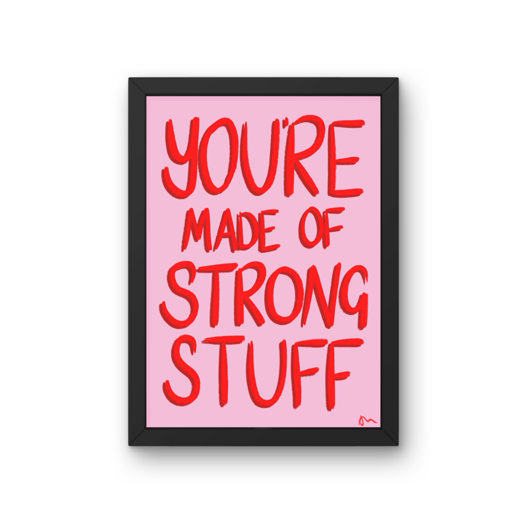 You’re Made of Strong Stuff | Relatable Positive Pink and Red Inspirational Art Print