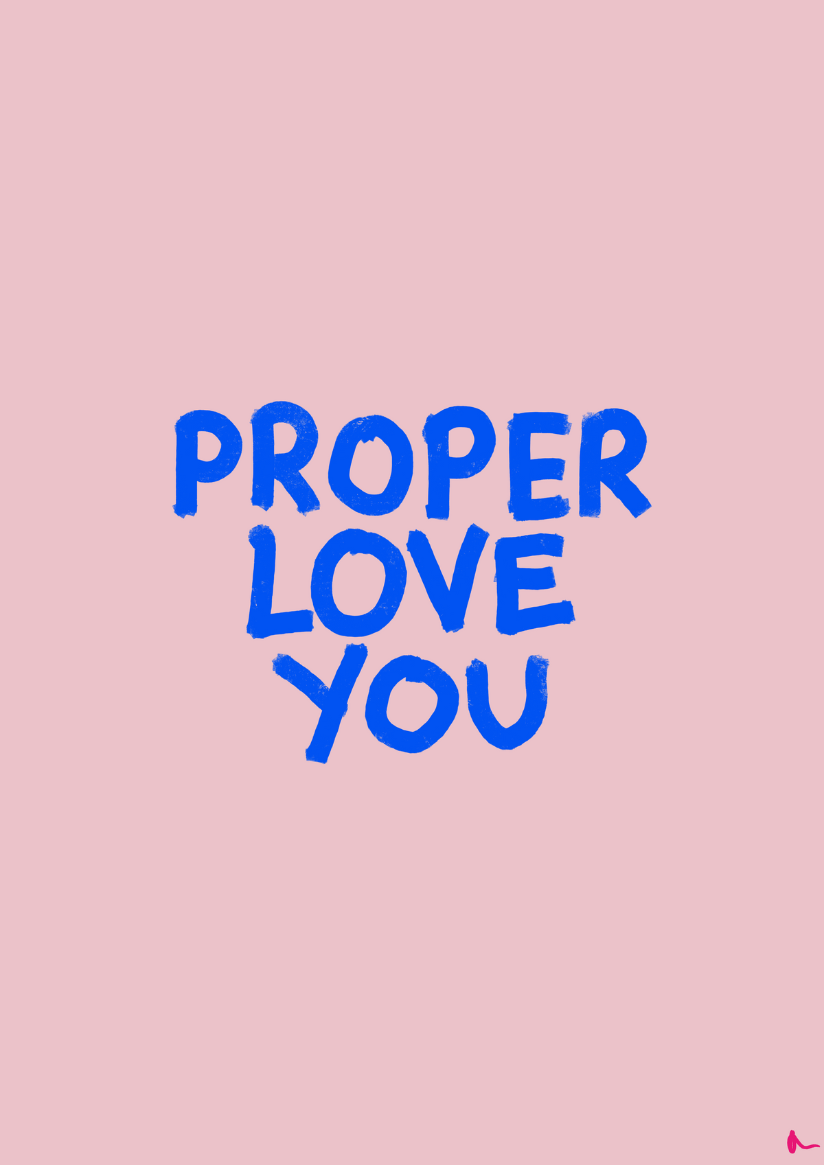 Proper Love You | Romantic Cute Print Wall Art