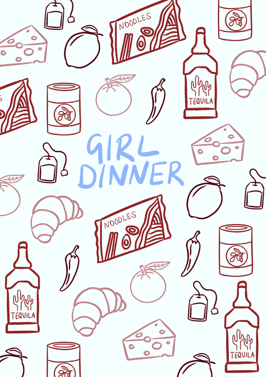 Girl Dinner
