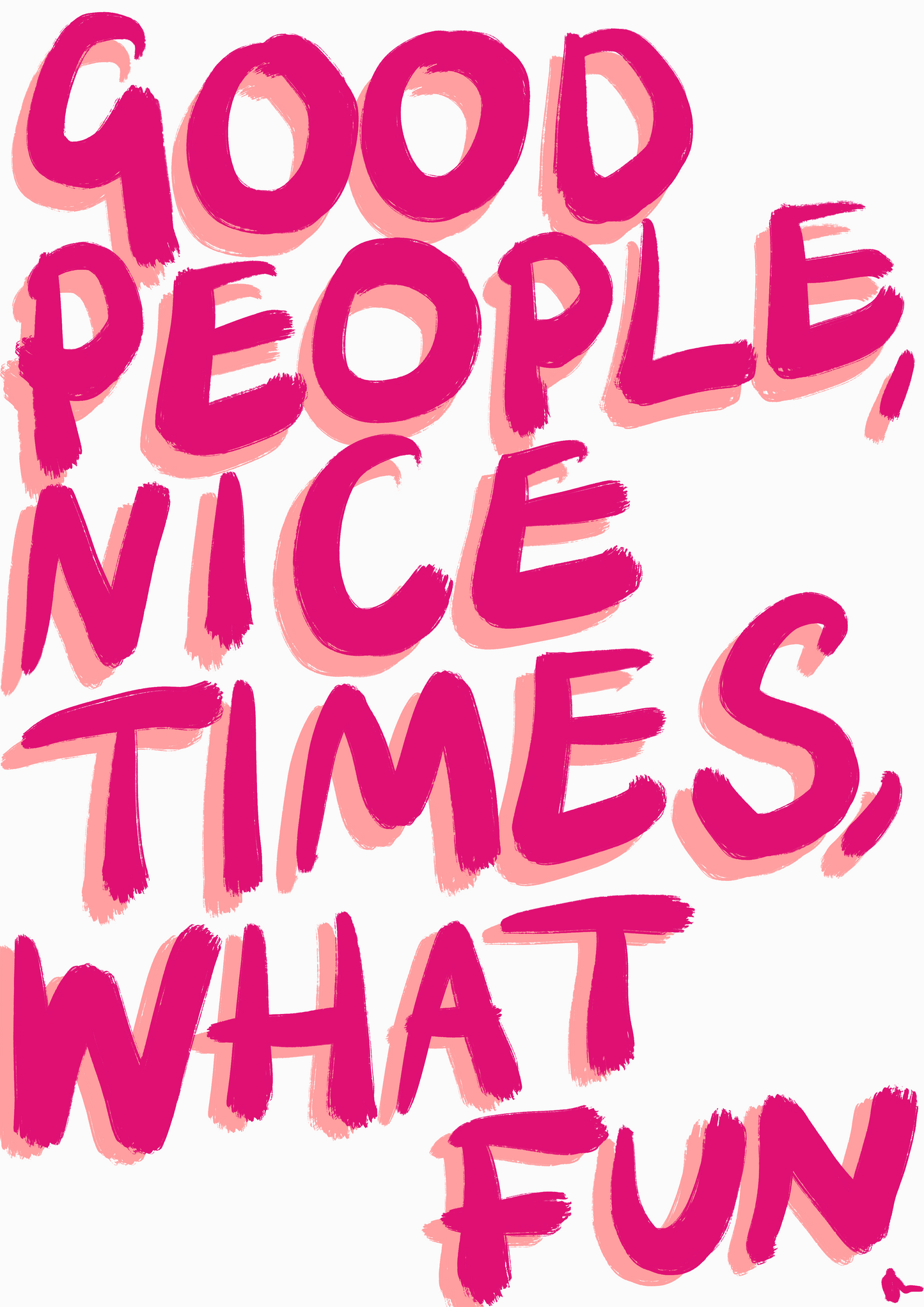 Good People, Nice Times, What Fun Pink